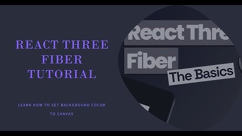 How to set BackgroundColor to Canvas in React Three Fiber