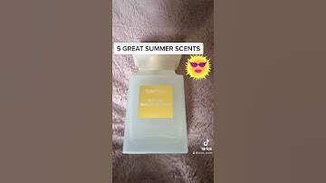 5 GREAT SUMMER SCENTS 🌞