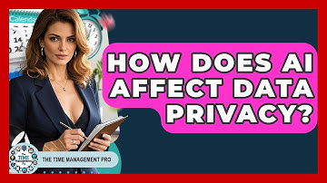 How Does AI Affect Data Privacy? - The Time Management Pro