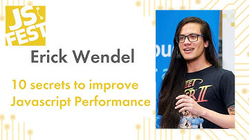 10 secrets to improve Javascript Performance. Erick Wendel. JS Fest 2019 Autumn