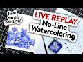 🔴LIVE REPLAY! No-Line Watercoloring (Monochromatic)