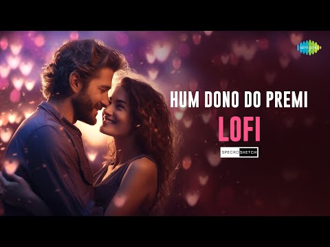 Kishore Kumar, Lata Mangeshkar, SPECRO X SKETCH - Hum Dono Do Premi - Lofi