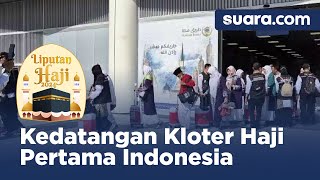 Detikdetik Kedatangan Kloter Haji Pertama Indonesia