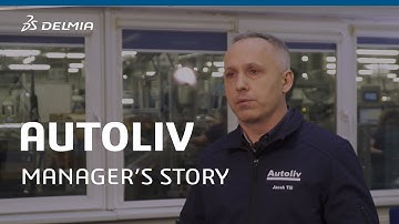 Ensuring 100% On-time Delivery - Autoliv | DELMIA