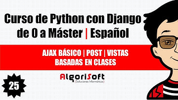 Curso de Django 3 | Ajax básico | post | Vistas basadas en clases | Video 25