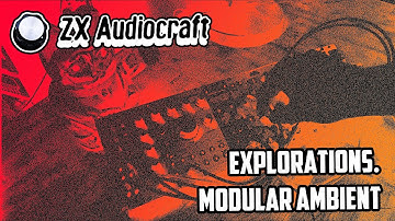 Explorations. Modular ambient with Morphagene and Clouds