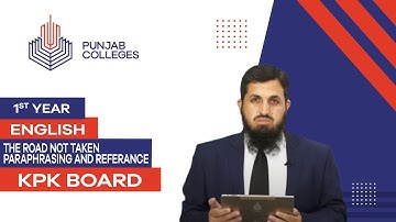 PGC Lectures-Inter Part 1-KPK Board-English - The Road Not Taken Paraphrasing and Reference