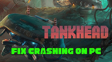 How To Fix TankHead Crashing at Startup, Crash to Desktop or Crashing Error On PC | #tankhead