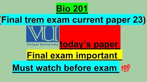 Bio201 |bio201 final exam current paper 2023 || today papar|| #vu  #finalexam  ||@itssayeda6120