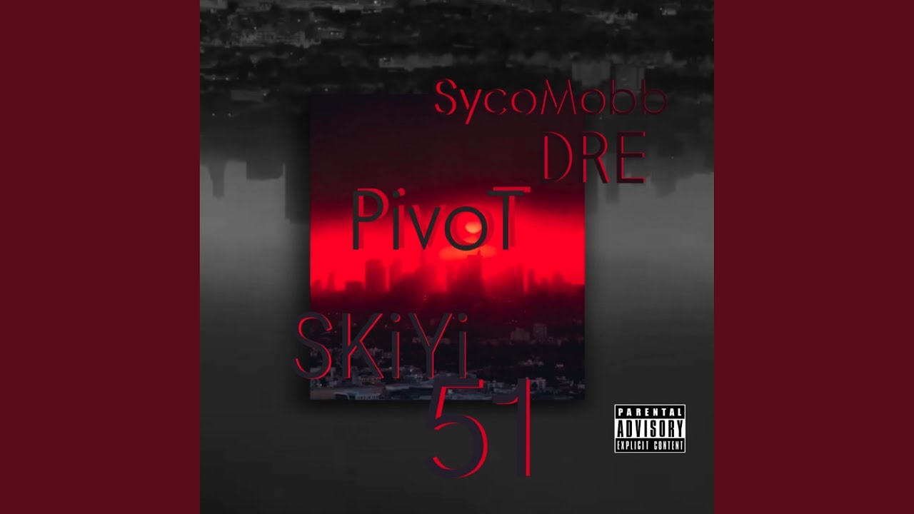 Pivot (feat. Sycomobb DRE)