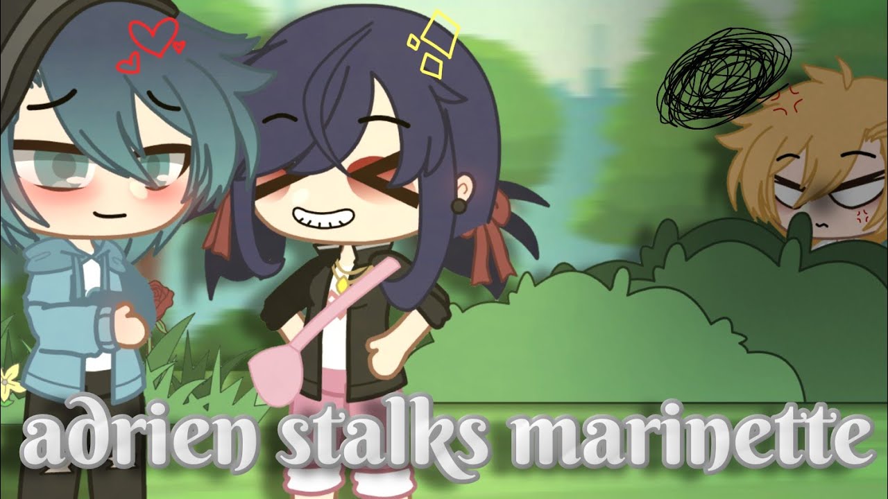 Adrien stalks marinette ||Miraculous Ladybug [MLB] Skit|| Gacha club