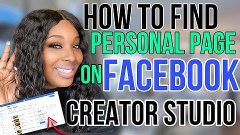 How to find PERSONAL Facebook page on CREATOR STUDIO