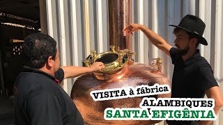 VISITANDO À FABRICA DE ALAMBIQUES SANTA EFIGÊNIA | PARTE 1