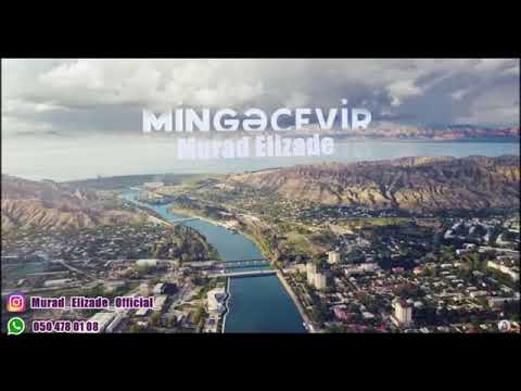 Murad Elizade Mingəçevir Haqda Mahnı 2019/ Mazahir Aliyev