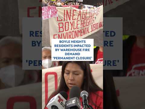 Boyle Heights residents impacted by warehouse fire demand 'permanent closure'