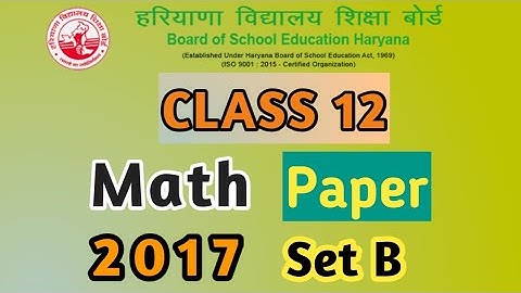Class 12 Math 2017 Set B paper   haryana  board old paper only no solution ❌