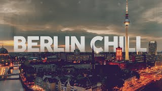 BERLIN CHILL  COOL MUSIC