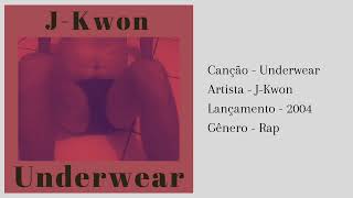 J-Kwon - Underwear (Áudio)