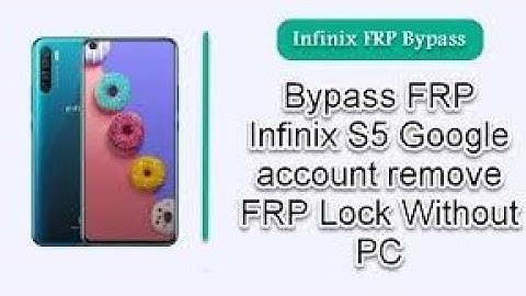 Infinix S5 (X652) Google Account/FRP Bypass |ANDROID 9 PIE Without PC 2022
