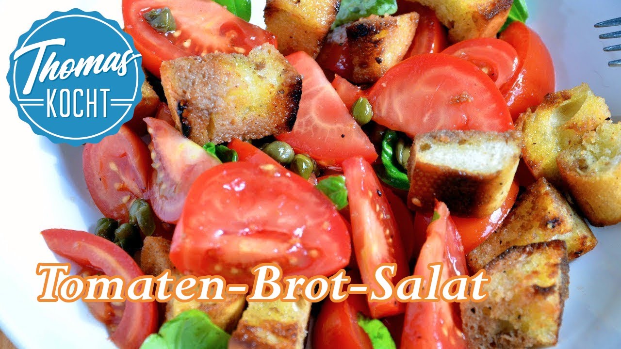 Toskanischer Brotsalat Panzanella Tomatensalat Youtube
