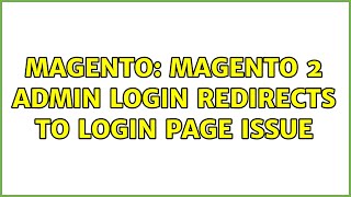 Magento: Magento 2 admin login redirects to login page issue (3 Solutions!!)