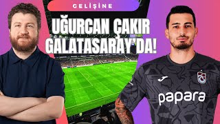 Uğurcan Çakır Galatasarayda... Dipsiz Kuyudan Uğurcana Uzanan Süreç... Artıları, Eksileri...