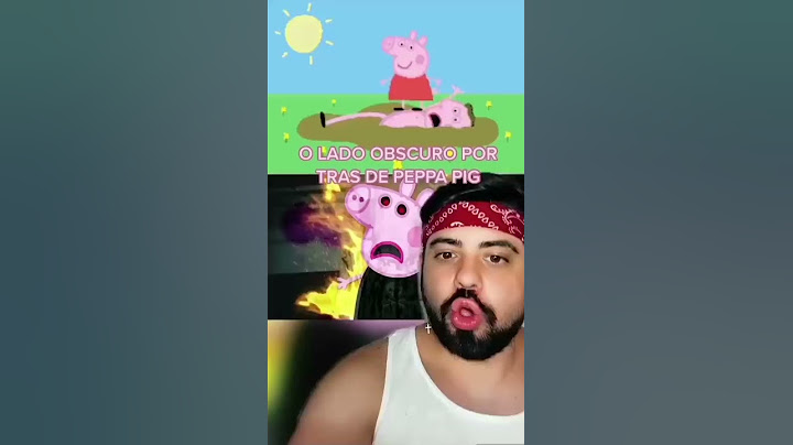 O LADO OBSCURO POR TRÁS DE PEPPA PIG