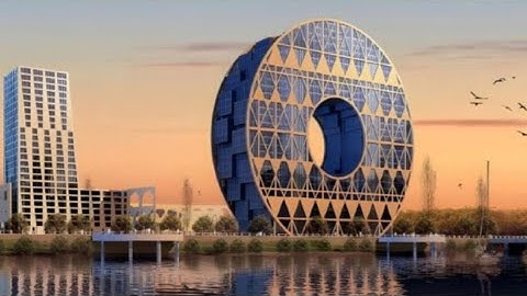 Cận cảnh tòa nhà hình tròn cao nhất thế giới - Tin Hay Độc Lạ