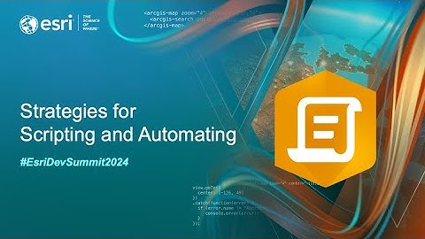 Strategies for Scripting and Automating | #EsriDevSummit2024