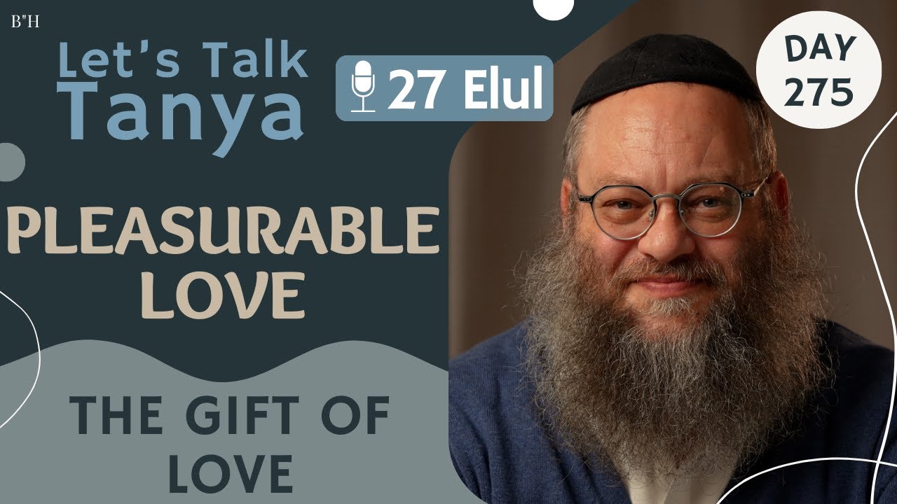 Pleasurable Love The Gift of Love 27 Elul Day 275 YouTube