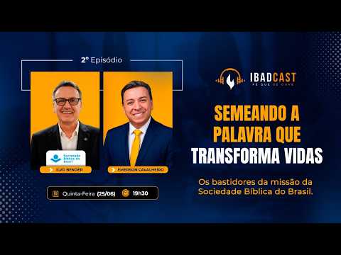 IBADCAST #002 - SEMEANDO A PALAVRA QUE TRANSFORMA VIDAS - Pr. Ilvo Bender
