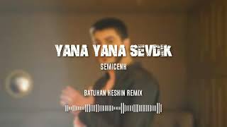Semicenk & Reynmen - Yana Yana Sevdik Bazen (Batuhan Keskin Remix) Resimi
