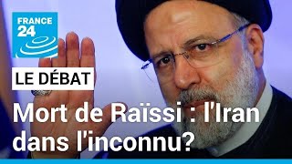 Mort du président iranien dans un accident d'hélicoptère: l'Iran dans l'inconnu? • FRANCE 24