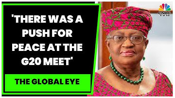 Global Trade Amid War, G20 Summit & E-Commerce Rules: WTO DG Ngozi Okonjo-Iweala Exclusive