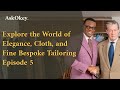 Explore the world of elegance cloth and fine bespoke tailoring in askokey podcast episode 5