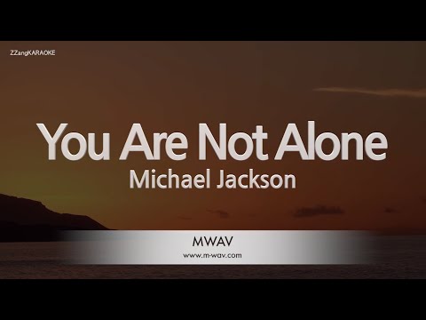 <strong>Michael</strong> Jackson-You Are Not <strong>Alone</strong> (Melody) [ZZang KARAOKE]