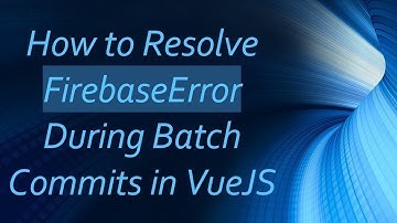 How to Resolve FirebaseError During Batch Commits in VueJS