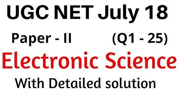 UGC NET July 2018 Electronic Science Part(1/2) Q1 - Q25 for competitive exams by Arun Kumar sir