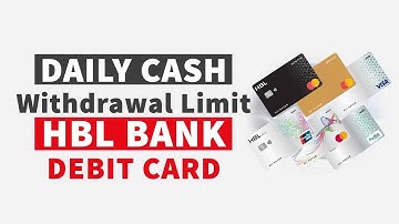 HBL: Daily Cash Withdrawal Limits Of HBL Bank ATM Or Debit Cards
