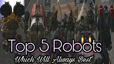 War Robots:- Top 5 Robots Which Will Always Best || War Robots 2017