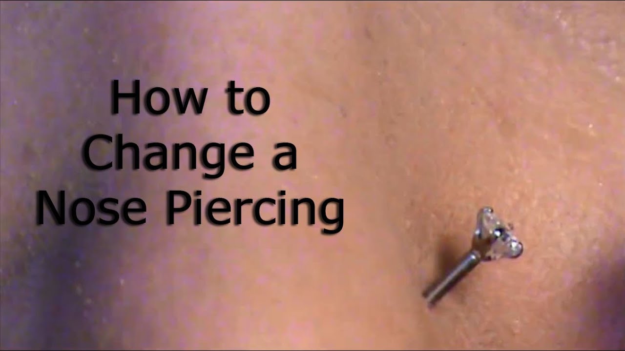 How To Change Nose Piercings