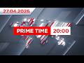 Prime Time | Выпуск 20:00 от 27.04.2026