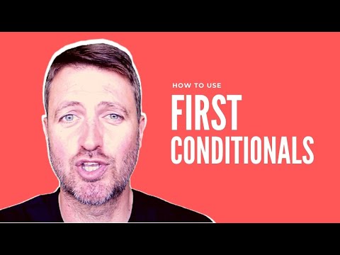 How to use FIRST CONDITIONALS in English