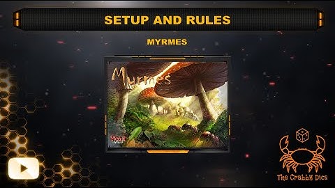 Myrmes ... Setup and Rules by the Crabby Dice