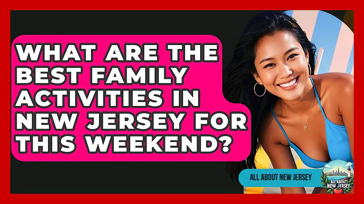 What Are the Best Family Activities in New Jersey for This Weekend? | All About New Jersey
