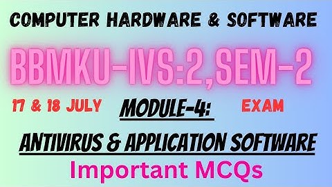 IVS-2 BBMKU | Computer Hardware and software | Module-4 Antivirus and Application software | MCQs |