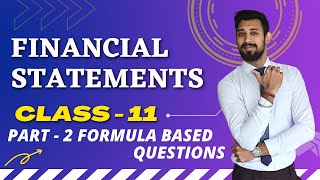 Financial Statements | Formula based QUESTIONS | Part 2 | Class 11