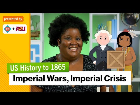 Imperial Wars, Imperial Crisis | US History to 1865 | Study Hall