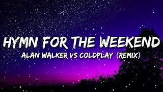 Hymn For The Weekend [Remix] (Lyrics) - Alan Walker vs Coldplay Resimi