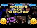 Rappers React To BB King "The Thrill Is Gone"!!!